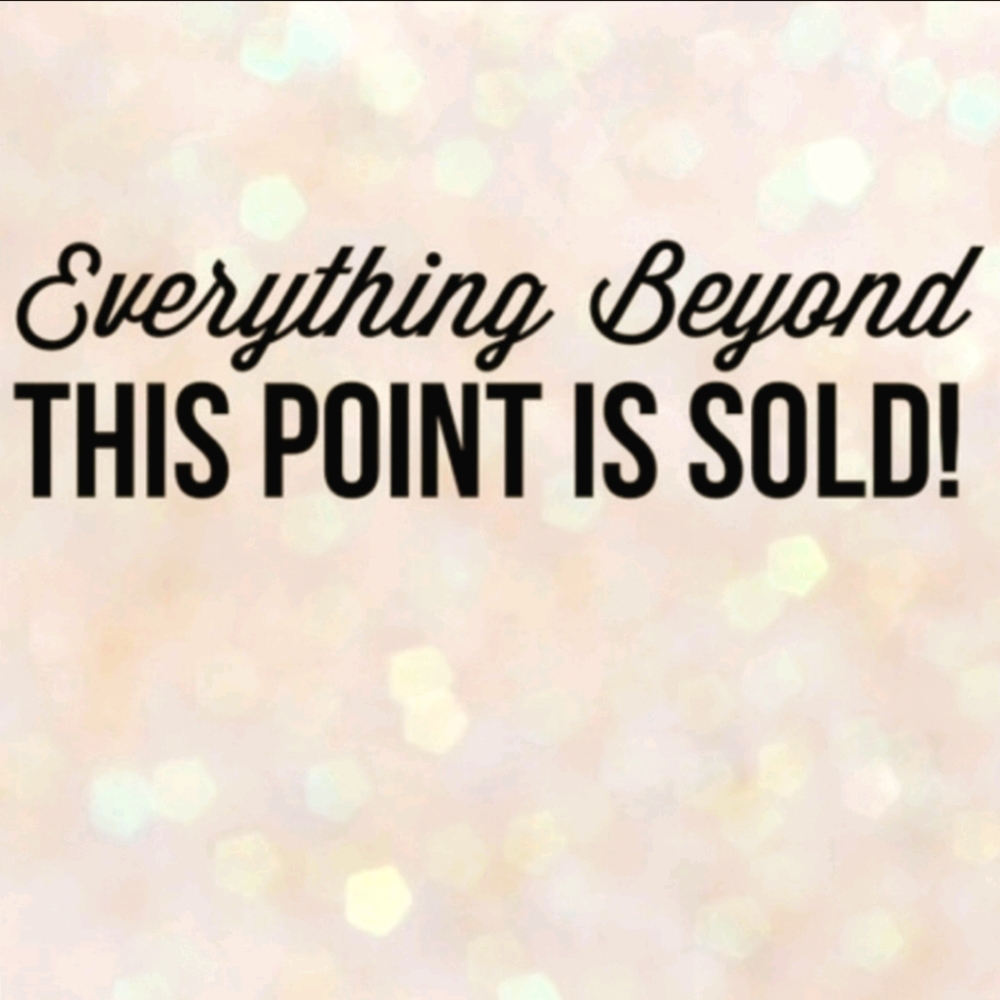 Everything beyond this point is sold!